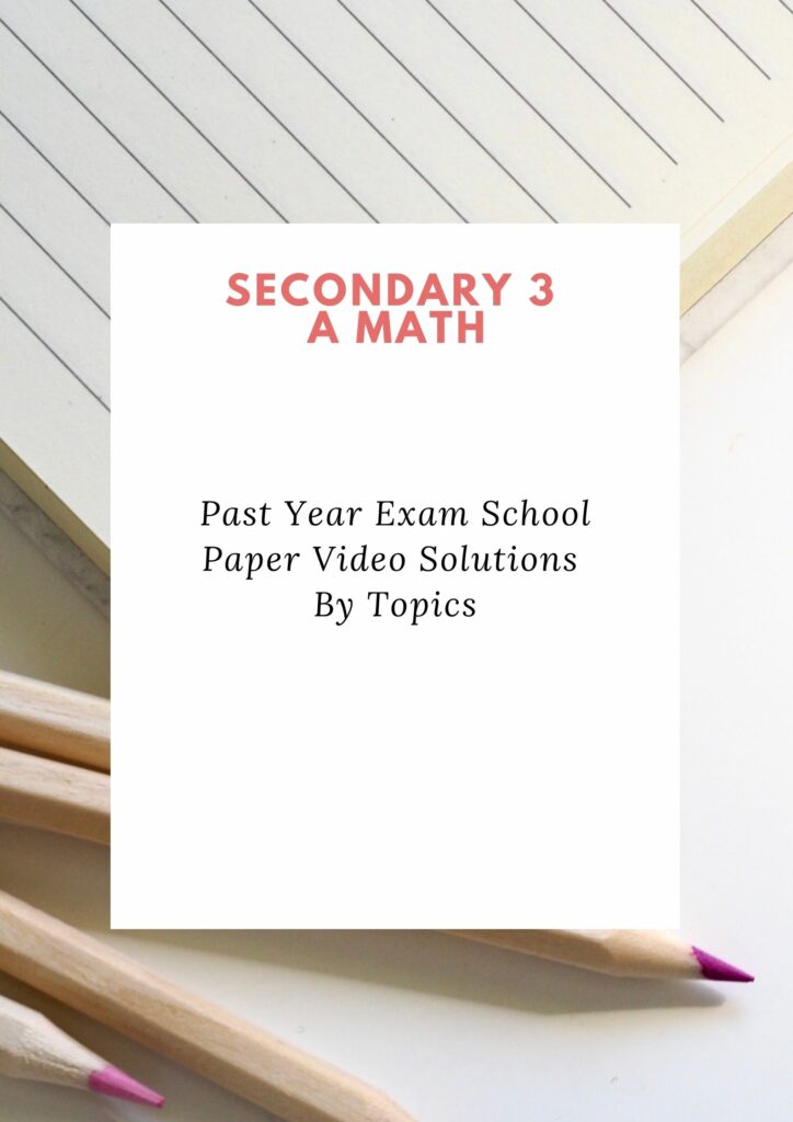 Free Secondary Math Past Year School Exam Papers Secondary 3 A Math