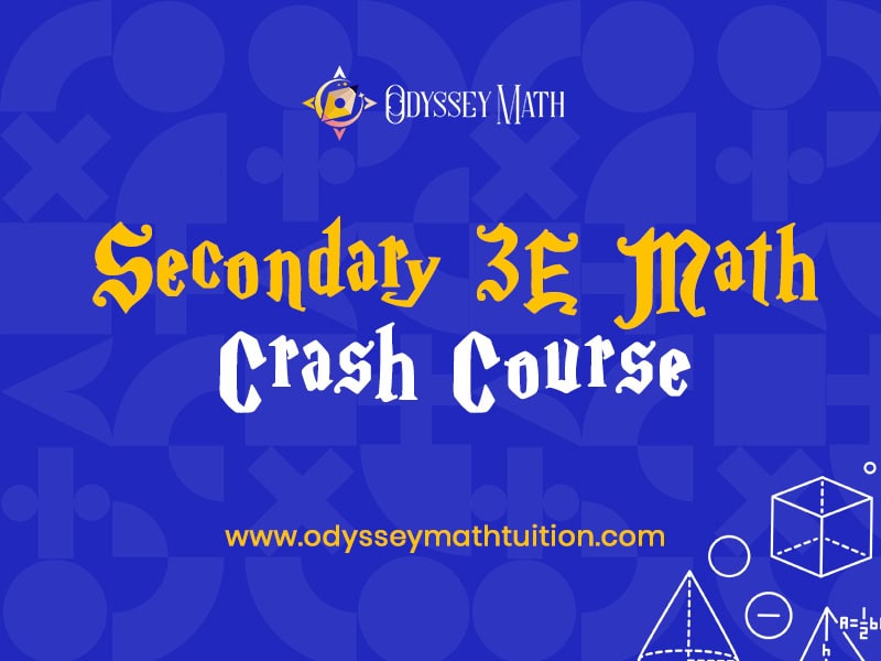 Secondary 3 E-Math Crash Course